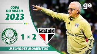 PALMEIRAS 1 X 2 SÃO PAULO | MELHORES MOMENTOS | QUARTA DE FINAL COPA DO BRASIL 2023 | ge.globo