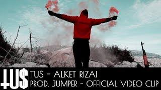 Tus - Alket Rizai Prod. Jumper - Official Video Clip