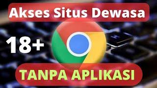 TERBARU!! Cara membuka situs yang diblokir di Google Chrome Komputer/Laptop| Cara akses situs dewasa