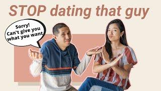 STOP dating the guy who said he can't give you what you want