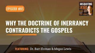 Why the Doctrine of Inerrancy Contradicts the Gospels