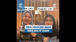 VIRAL Cerita Ibu dan Anak yang Hanya Terpaut Usia 15 Tahun, Dikira Kakak-Adik