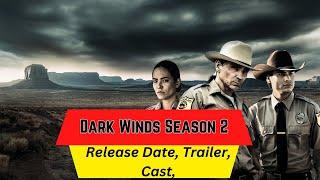 Dark Winds Season 2 Release Date | Trailer | Cast, Expectation, Ending Explained