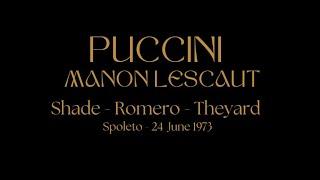 Puccini Manon Lescaut - Shade - Romero - Theyard - Schippers - Spoleto 24 June1973