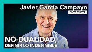 No-dualidad, definir lo indefinible | Entrevista a Javier García Campayo