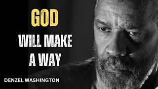 GOD WILL MAKE A WAY FOR YOU! Best Motivational Speech inspired by Denzel Washington Speeches