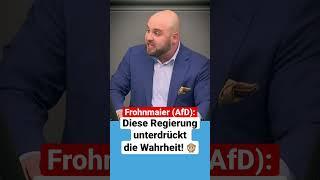 Diese Regierung unterdrückt die Wahrheit! #frohnmaier #afd #bundestag