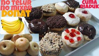 Resep donat pisang tanpa telur tanpa mixer tanpa ulen lembut dan empuk