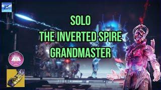 Solo Inverted Spire Grandmaster Nightfall - Episode Revenant Destiny 2