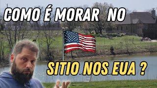 COMO É MORAR EM SITIO NOS EUA | VIDA NA ROÇA | SITIO NA GRINGA