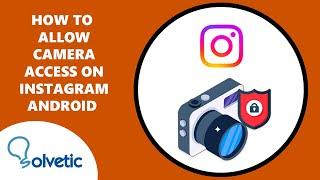How to Allow Camera Access on Instagram Android