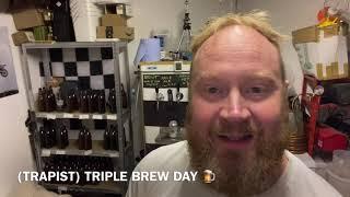 ( TRAPIST ) TRIPLE BREW DAY 