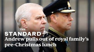 Andrew pulls out of royal family’s pre Christmas lunch