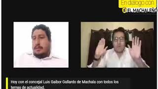 Dialogo con el Machaleño /El concejal Luis Gaibor Gallardo de Machala /1 de Mayo 2020