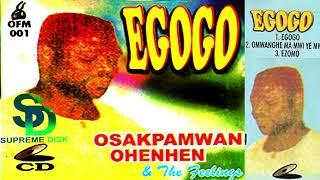 OSAKPAMWAN OHENHEN - EGOGO (BENIN MUSIC FULL ALBUM)