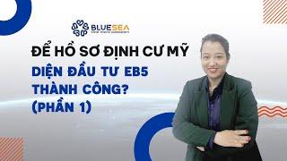 Cách Định Cư Mỹ Diện Đầu Tư EB5 Thành Công: Nắm Vững Điều Kiện Tham Gia (Phần 1)