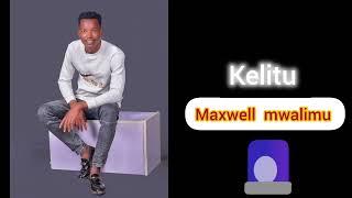 MAXWELL MWALIMU - KELITU (Official audio) kamba ohangla 