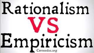 Rationalism vs  Empiricism