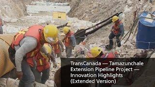 TransCanada — Tamazunchale Extension Pipeline Project — Innovation Highlights (Extended Version)