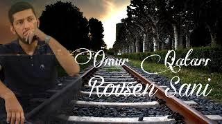Rovsen Sani - Omur Qatari(Official Music)2022