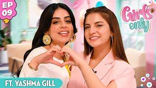 Girls Only S3 | EP 9 | Dananeer Mobeen Ft. Yashma Gill