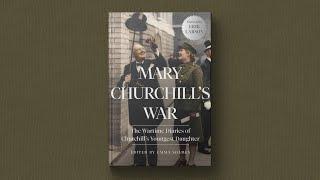 Mary Churchill's War: The Wartime Diaries of Churchill's Youngest Daughter