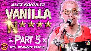 MDE Presents: Alex Schultz | Vanilla N**** Part 5 (FULL STAND UP SPECIAL)