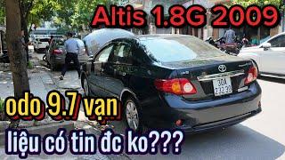 Toyota Corolla Altis 1.8G 2009 chạy 9.7 vạn, bảo dưỡng hãng | Khó tin nhưng là sự thật