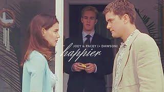 Pacey & Joey + Dawson || Happier