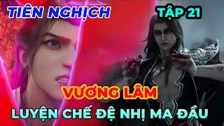 Tiên Nghịch Tập 21 | Luyện Chế Đệ Nhị Ma Đầu