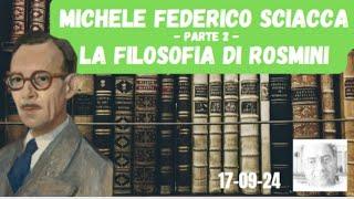 MICHELE FEDERICO SCIACCA - Parte 2 - LA FILOSOFIA DI ROSMINI