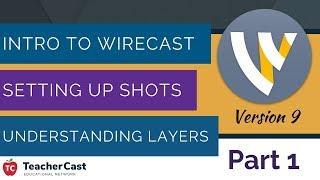 Wirecast Version 9: A Complete Walkthrough and Introduction to Live Broadcasting (Part 1)