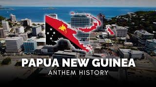 Historical Anthem of Papua New Guinea