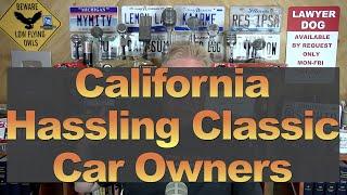 California Hassling Classic Car Owners