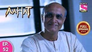 Aahat - Full Episode - 52 - 26th November, 2019