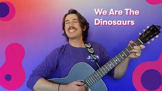 We Are The Dinosaurs  |  JoyRx Kids