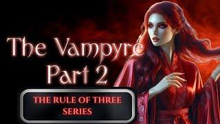 The Vampyre - 2 | Rule of Three - Book 5 |  Dark Fantasy Full Audiobook