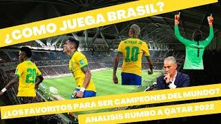 ¿CÓMO JUEGA BRASIL  ?| LA CANARINHA| Análisis rumbo a QATAR 2022