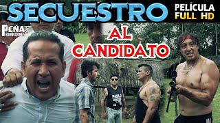 Secuestró al Candidato  Película full  acción  Peña Producciones