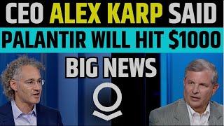 Palantir Will Hit $1000 Said By CEO Alex Karp | PLTR Stock Latest News