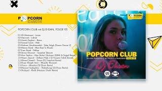 DJ Ehsan - PopCorn Club EP05 | دیجی احسان - پاپکورن کلاب قسمت پنجم