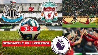 Newcastle vs Liverpool 3-3 Live Stream Premier League EPL Football Match Score Commentary Highlights