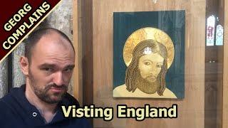 Georg Complains: Visiting England