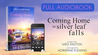 Romance audiobook - Coming Home to Silver Leaf Falls by Meg Easton, narrated by Adrienne Fleming