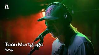 Teen Mortgage - Away | Audiotree Live