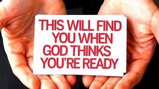 God: THIS WILL FIND YOU WHEN YOU'RE READY | God Message Today | Gods Message Now | God Helps