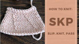 How to knit SKP | Slip, Knit, Pass - Tutorial for Beginners