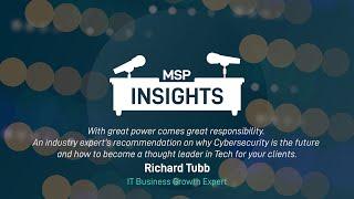 MSP Insights: An expert's recommendation on why security is the future & how to be a leader in Tech