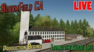 Bloomfield CA - Living The Good Life - Production Begins - Farming Simulator 22