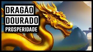 Dragão Dourado da Abundância, Atrai Riqueza e Poder | Queime a Energia Negativa